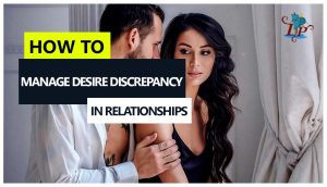 How to Manage Desire Discrepancy in Relationships