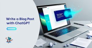 How to Use ChatGPT to write a blog