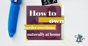 How to get harder erections
